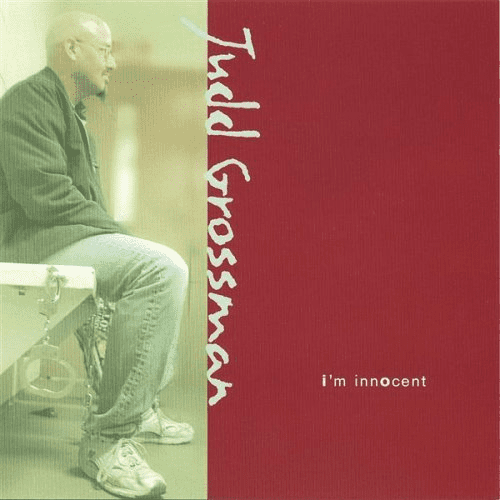 Judd Grossman – I’m Innocent