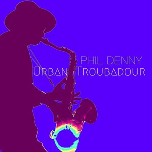 Phil Denny – Urban Troubador