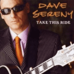 Dave Sereny – Take This Ride
