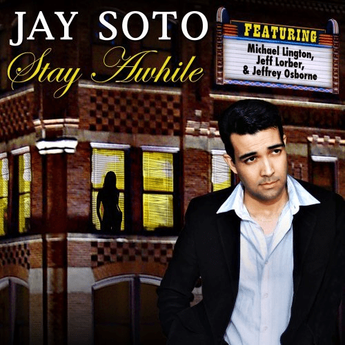 Jay Soto – Stay Awhile