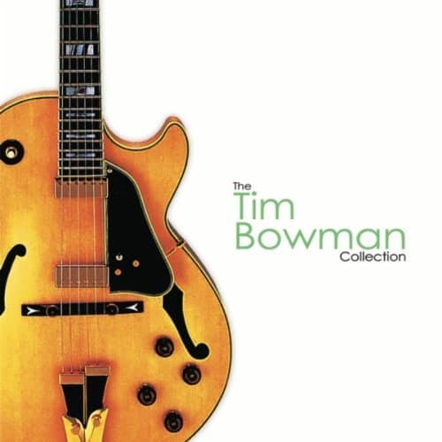 Tim Bowman – The Collection