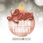 Central Christian Church – Love is Born Tonight