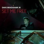 Dave Bradshaw Jr. – Set Me Free