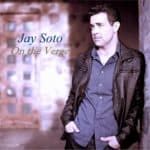 Jay Soto – On the Verge
