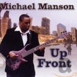 Michael Manson – Up Front