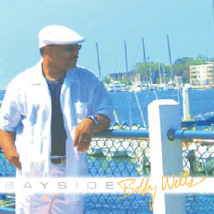 Bobby Wells – Bayside