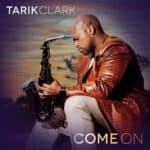 Tarik Clark – Come On