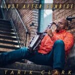 Tarik Clark – Just After Sunrise