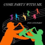 Von Stupart – Come Party With Me