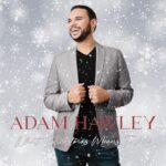 Adam Hawley – What Xmas Means To Me