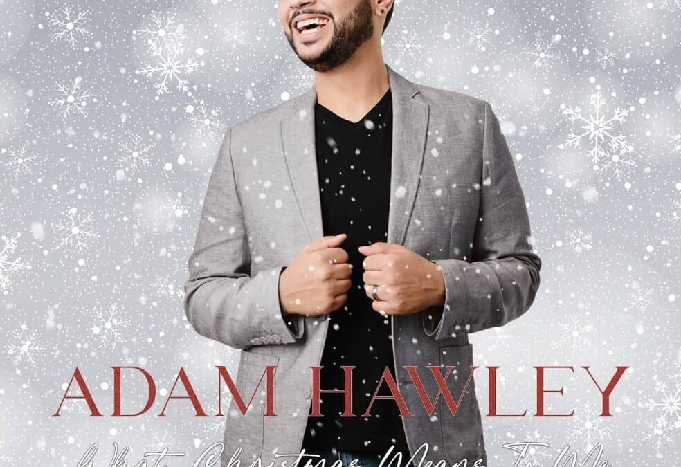 Adam Hawley – What Xmas Means To Me