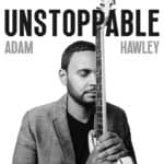 Adam Hawley – Unstoppable