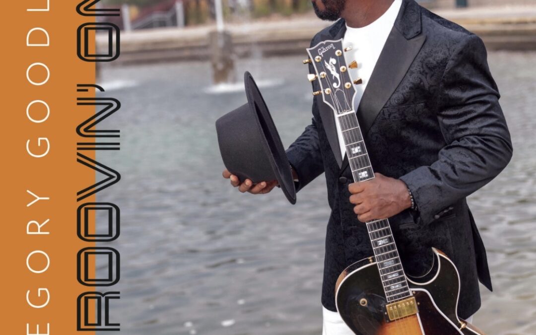 Gregory Goodloe – Groovin’ On